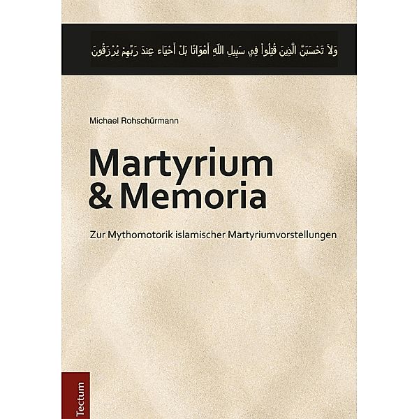 Martyrium und Memoria / Wissenschaftliche Beiträge aus dem Tectum Verlag Bd.8, Michael Rohschürmann