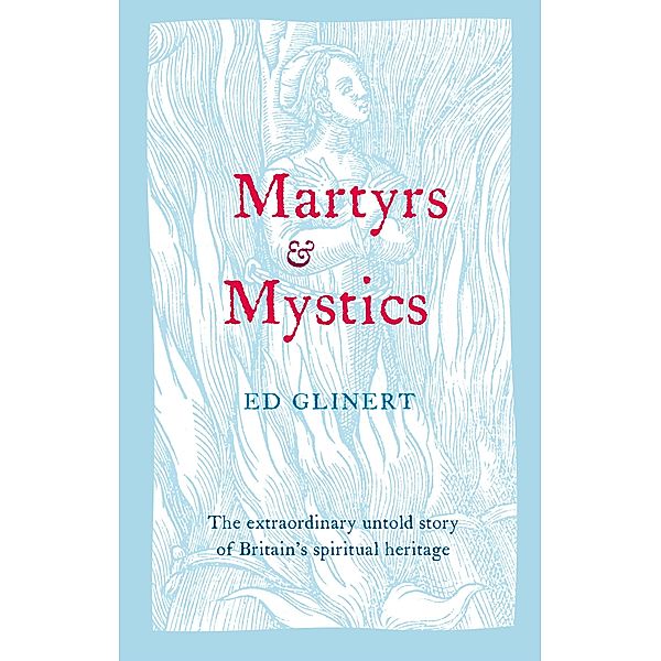 Martyrs and Mystics, Ed Glinert