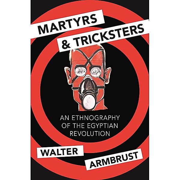 Martyrs and Tricksters / Princeton Studies in Muslim Politics Bd.72, Walter Armbrust