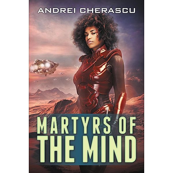 Martyrs of the Mind (The Mindguard Saga, #4) / The Mindguard Saga, Andrei Cherascu