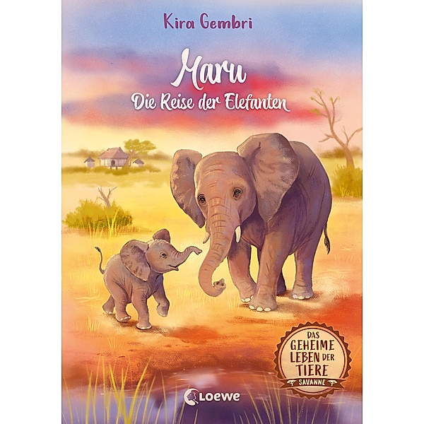 Maru - Die Reise der Elefanten / Das geheime Leben der Tiere - Savanne Bd.2, Kira Gembri