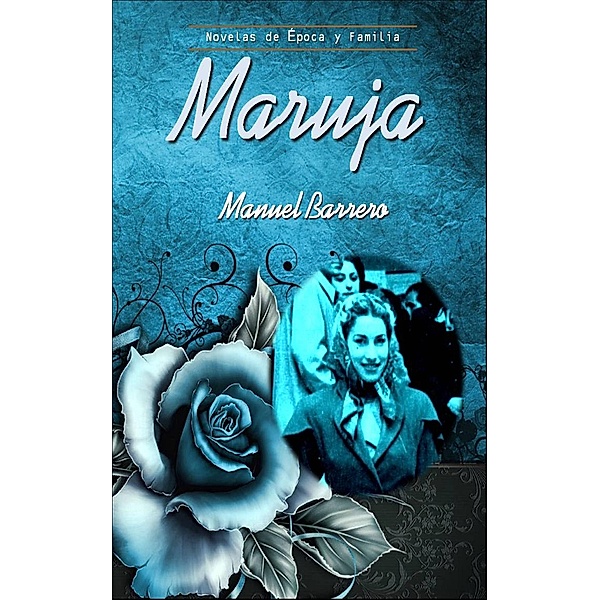 Maruja / Historia de una familia española Bd.2, Manuel Barrero
