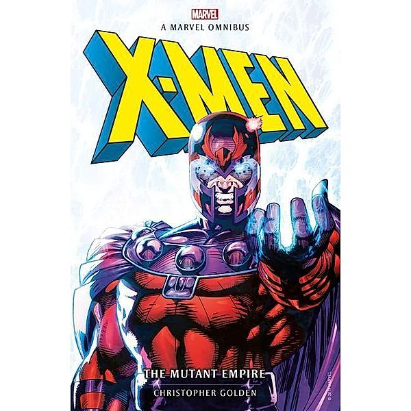 Marvel classic novels - X-Men: The Mutant Empire Omnibus, Christopher Golden