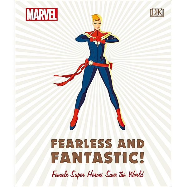 Marvel Fearless and Fantastic! Female Super Heroes Save the World, Sam Maggs, Emma Grange, Ruth Amos