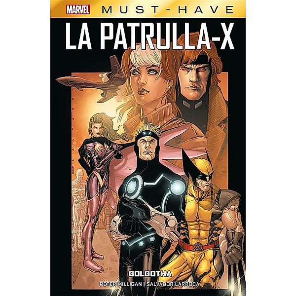 Marvel Must Have La Patrulla-X 1. Golgotha, Salvador Larroca