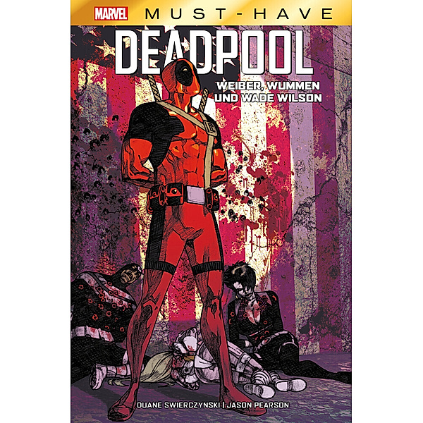 Marvel Must-Have / Marvel Must-Have: Deadpool, Duane Swierczynski, Jason Pearson