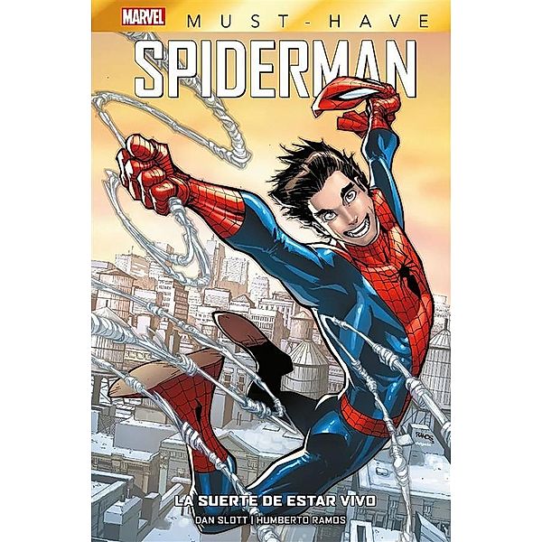 Marvel Must-Have. Spiderman: La suerte de estar vivo, Dan Slott