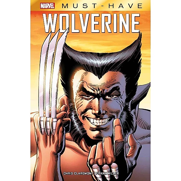 Marvel Must-Have: Wolverine, Chris Claremont, Frank Miller