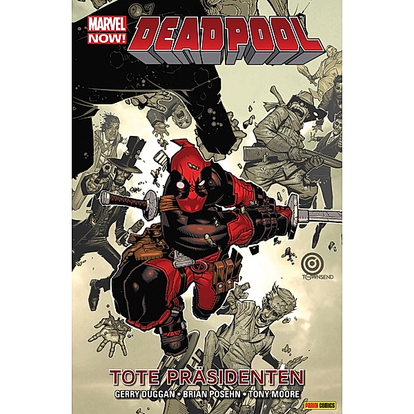 Marvel Now! Deadpool 1 - Tote Präsidenten / Marvel Now! Deadpool Bd.1, Posehn Brian