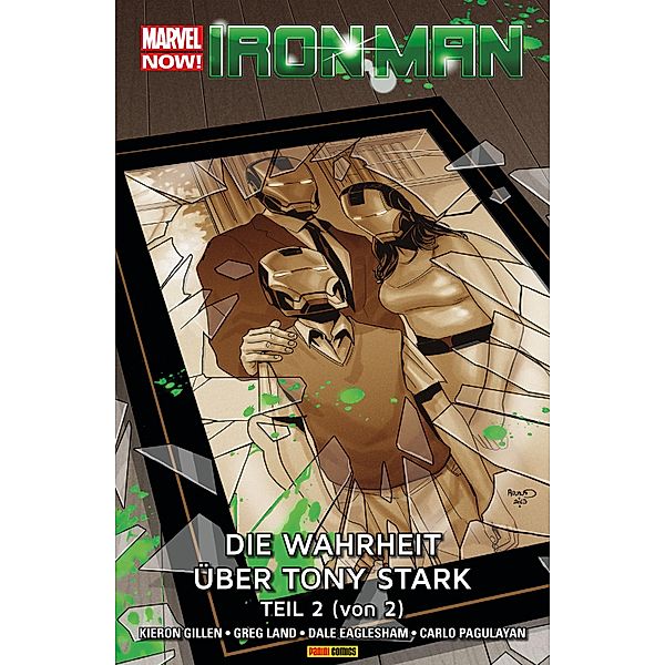 Marvel Now! Iron Man 3 - Die Wahrheit über Tony Stark Teil 2 (von 2) / Marvel Now! Iron Man Bd.3, Kieron Gillen