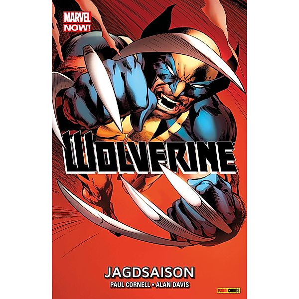 Marvel NOW! Wolverine 1 - Jagdsaison / Marvel NOW! Wolverine Bd.1, Paul Cornell