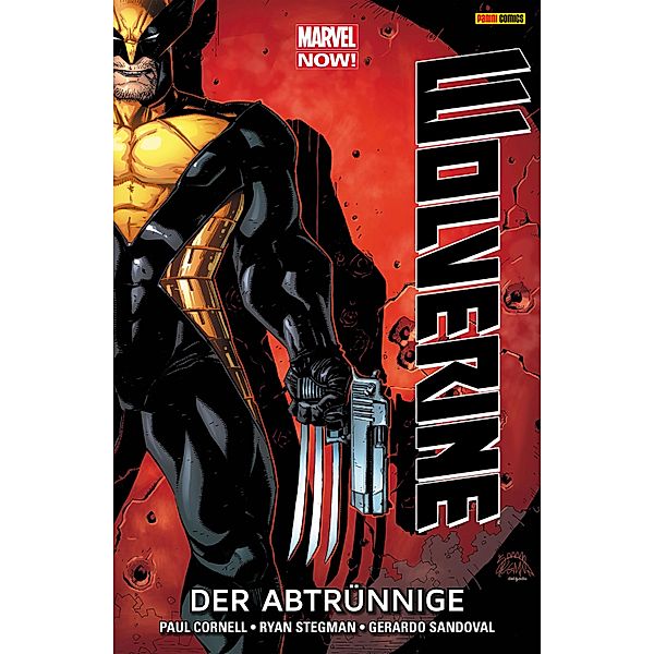 Marvel NOW! Wolverine 3 - Der Abtrünnige / Marvel NOW! Wolverine Bd.3, Paul Cornell