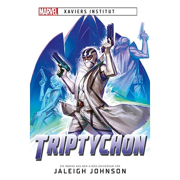 Marvel | Xaviers Institut: Triptychon, Jaleigh Johnson