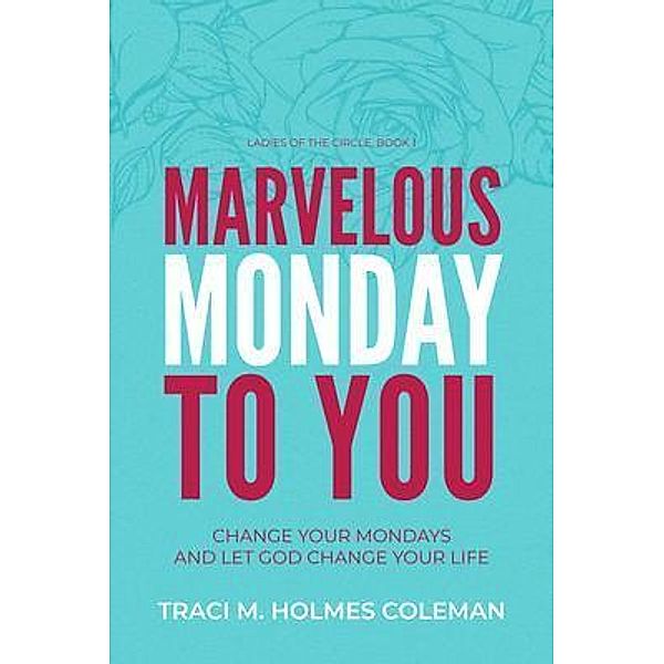 Marvelous Monday to You, Traci M. Holmes Coleman