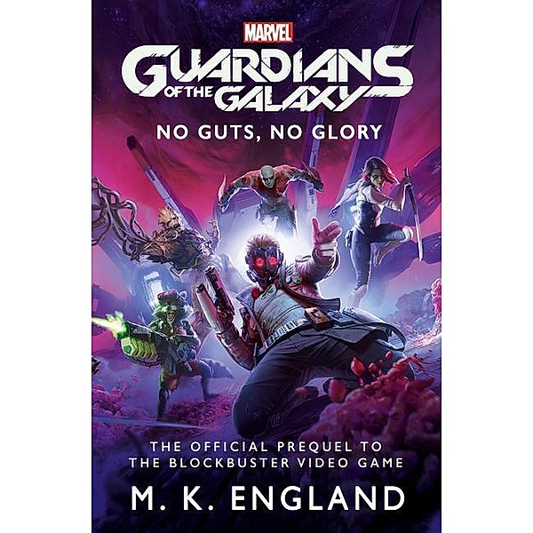 Marvel's Guardians of the Galaxy: No Guts, No Glory, M. K. England