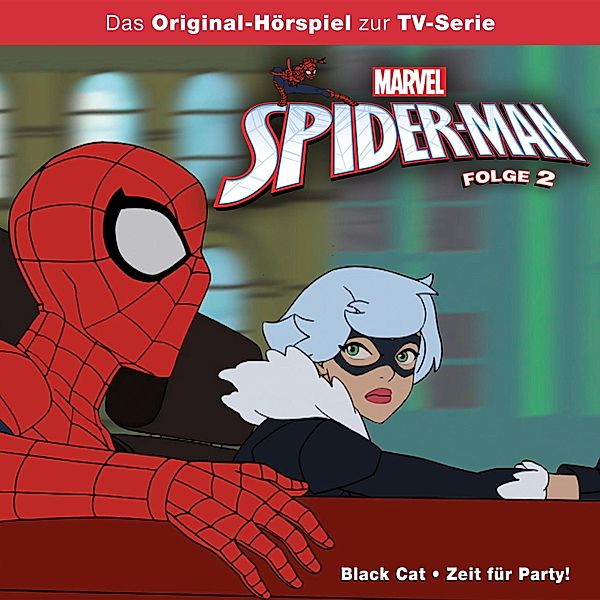 Marvel's Spider Man Hörspiel - 2 - 02: Black Cat / Zeit für Party! (Das Original-Hörspiel zur Marvel TV-Serie)
