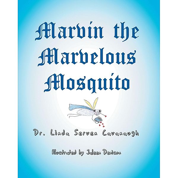 Marvin the Marvelous Mosquito, Linda Serven Cavanaugh