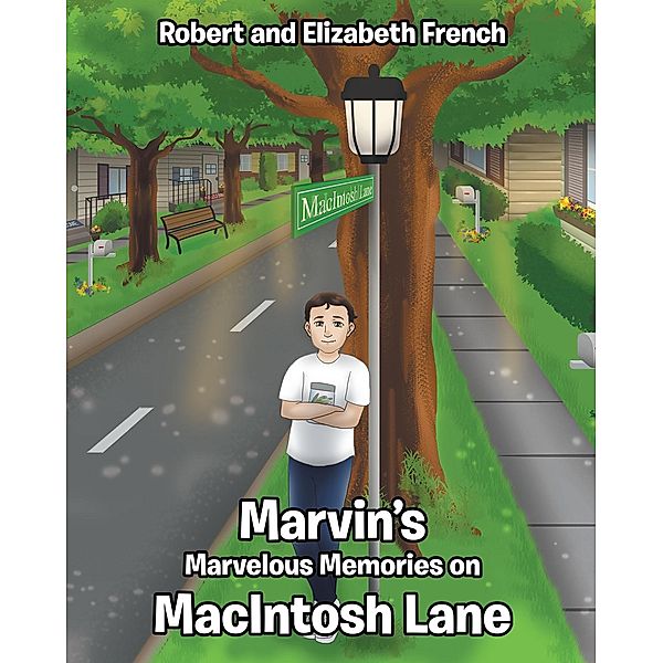 Marvin's Marvelous Memories on MacIntosh Lane, Robert, Elizabeth French