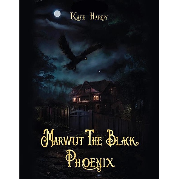 Marwut The Black Phoenix, Kate Hardy