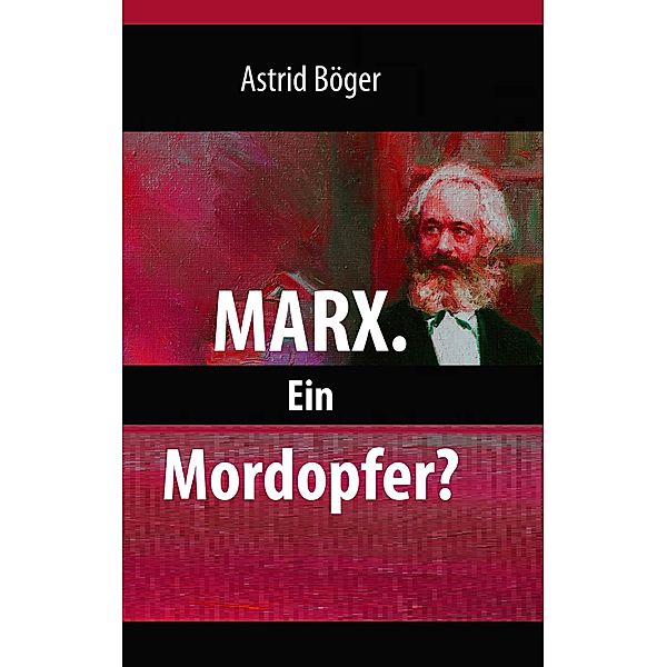 Marx., Astrid Böger