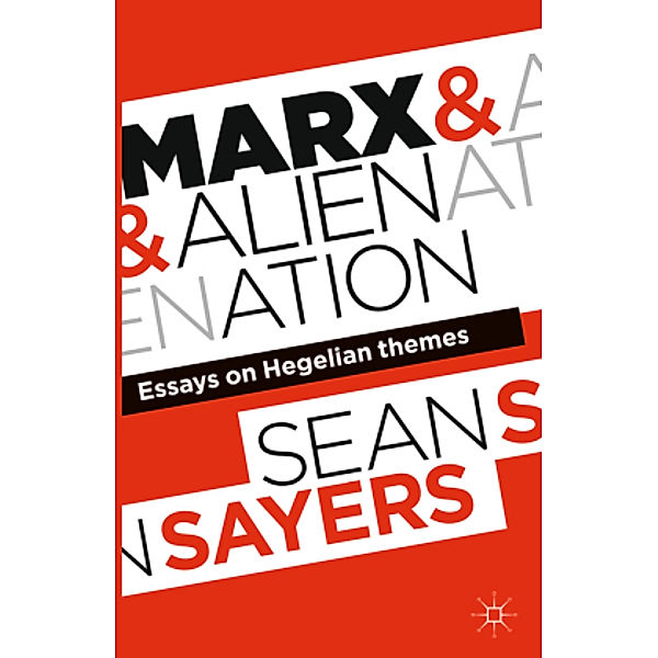 Marx and Alienation, Sean Sayers