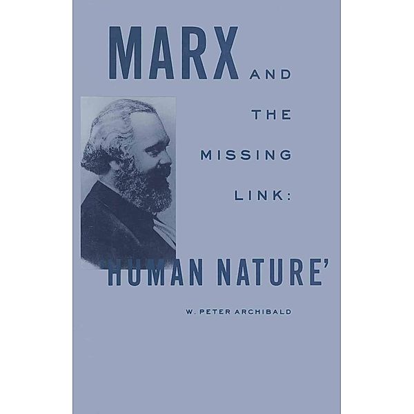 Marx and the Missing Link: Human Nature, W Peter Archibald