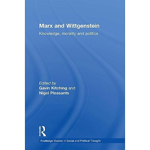 Marx and Wittgenstein / Routledge Studies in Social and Political Thought