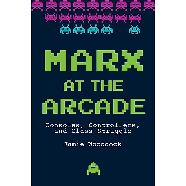 Marx at the Arcade, Jamie Woodcock