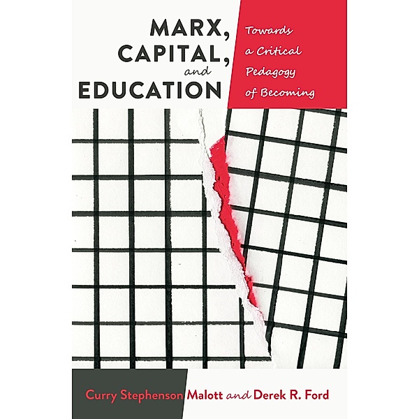 Marx, Capital, and Education, Curry Stephenson Malott