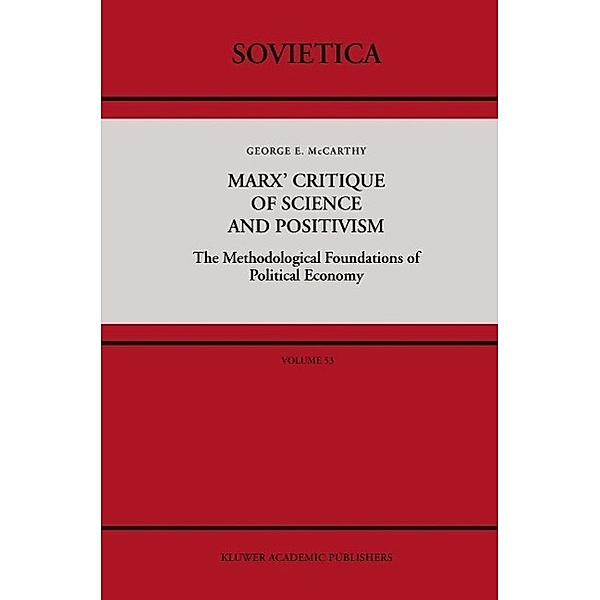 Marx' Critique of Science and Positivism / Sovietica Bd.53, G. Mccarthy