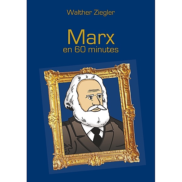 Marx en 60 minutes, Walther Ziegler