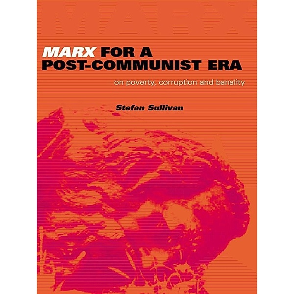 Marx for a Post-Communist Era, Stefan Sullivan