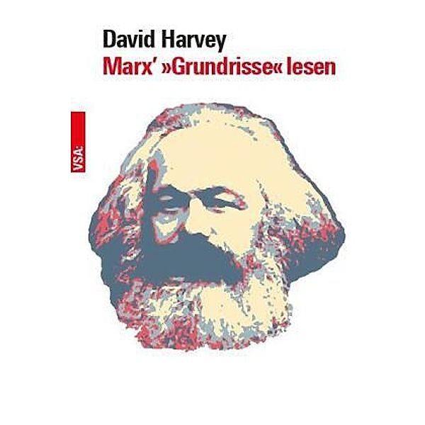 Marx' »Grundrisse« lesen, David Harvey