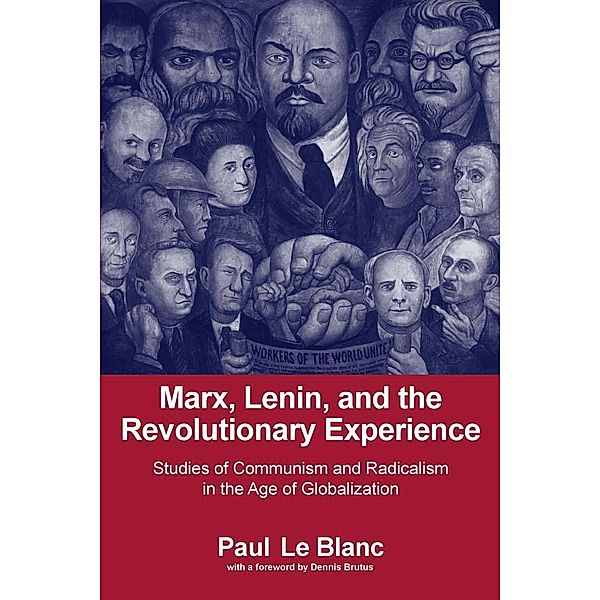Marx, Lenin, and the Revolutionary Experience, Paul LeBlanc
