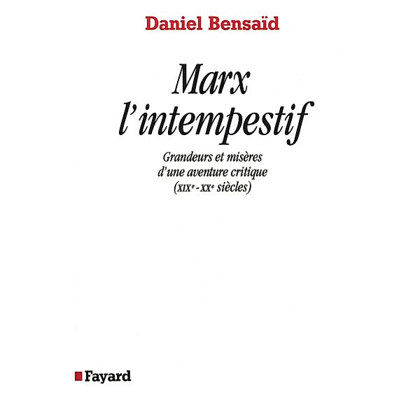 Marx l'intempestif / Essais, Daniel Bensaïd