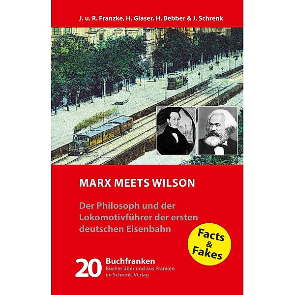 Marx meets Wilson, Johann Schrenk, Jürgen Franzke, Regine Franzke, Hermann Glaser, Hendrik Bebber