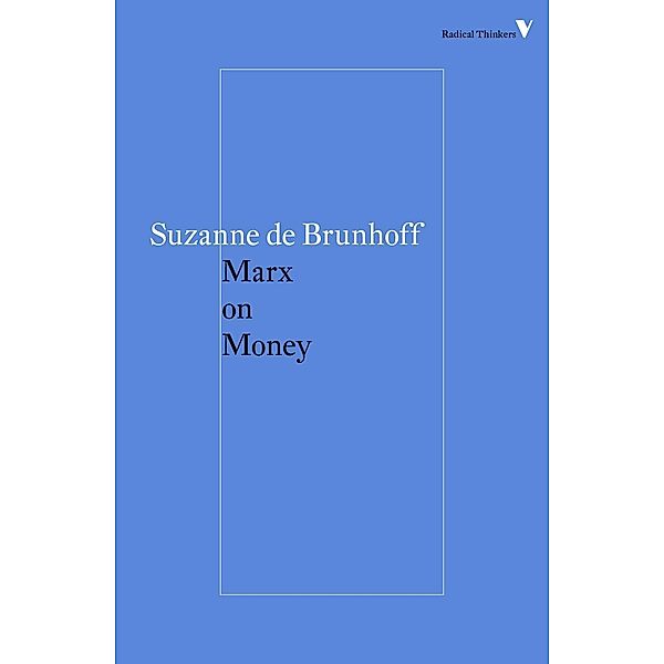 Marx on Money / Radical Thinkers, Suzanne De Brunhoff