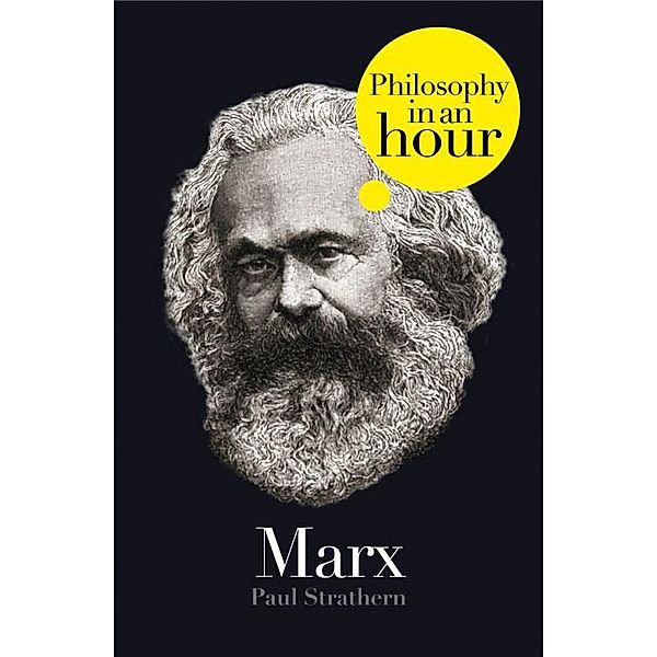 Marx: Philosophy in an Hour, Paul Strathern