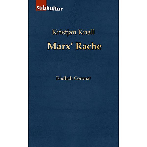 Marx' Rache, Kristjan Knall