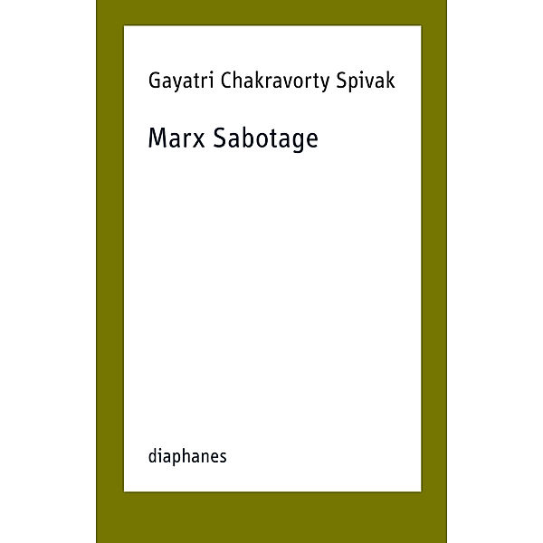 Marx Sabotage, Gayatri Chakravorty Spivak