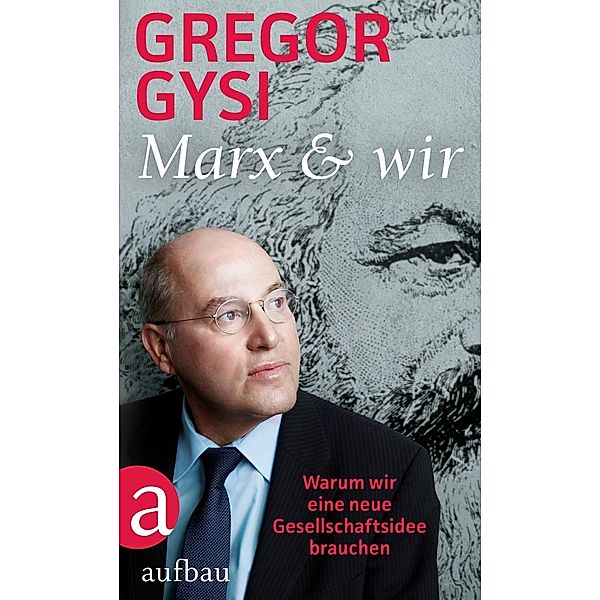 Marx und wir, Gregor Gysi