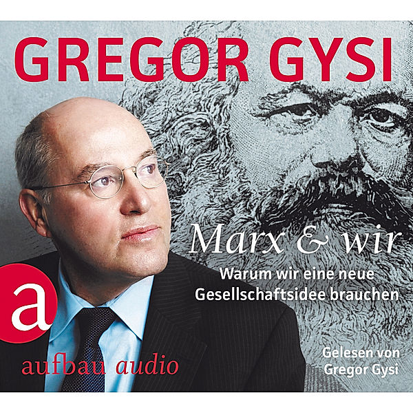 Marx und wir,3 Audio-CDs, Gregor Gysi