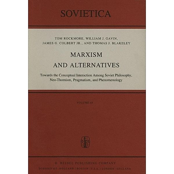 Marxism and Alternatives / Sovietica Bd.45, I. Rockmore, W. J. Gavin, J. G. Colbert Jr., J. E. Blakeley