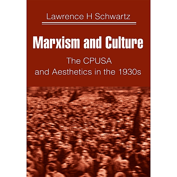 Marxism and Culture, Lawrence H. Schwartz