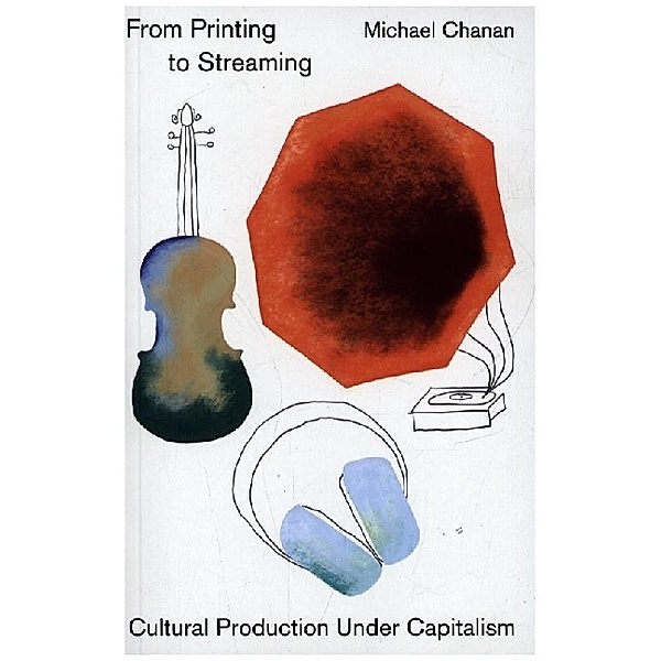Marxism and Culture / From Printing to Streaming, Michael Chanan