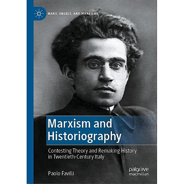 Marxism and Historiography / Marx, Engels, and Marxisms, Paolo Favilli