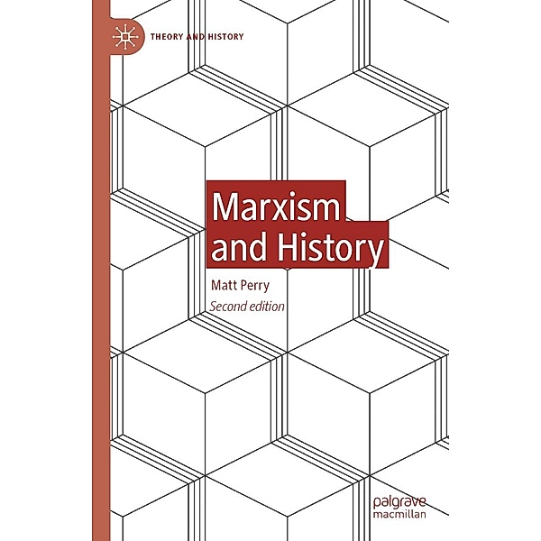 Marxism and History / Theory and History, Matt Perry