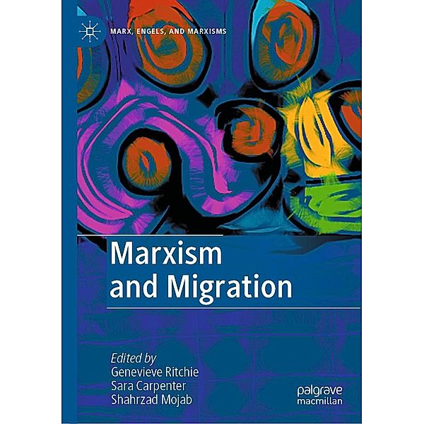 Marxism and Migration / Marx, Engels, and Marxisms