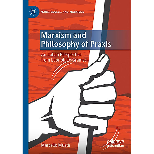 Marxism and Philosophy of Praxis, Marcello Mustè