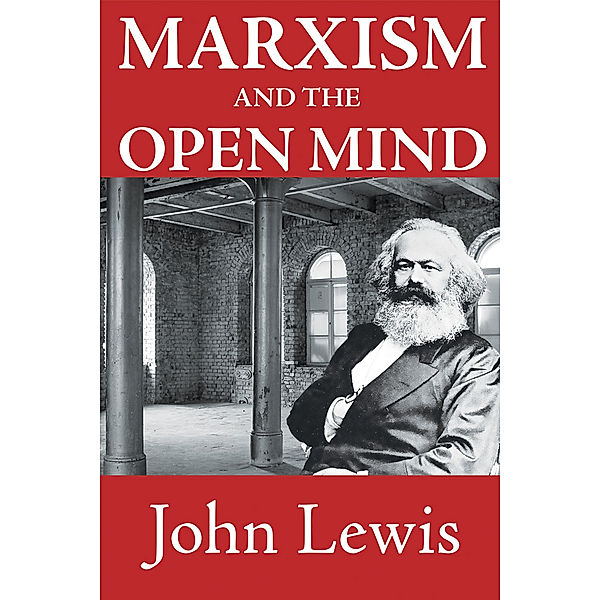 Marxism and the Open Mind, John Lewis